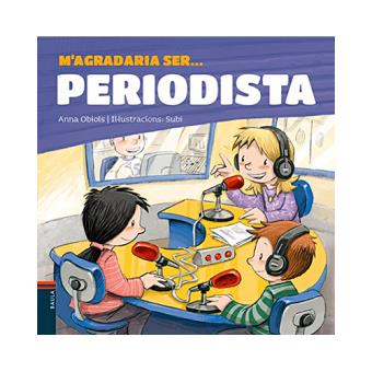 M'agradaria ser Periodista