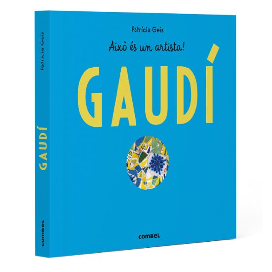 Antoni Gaudí – ¡Mira qué artista!