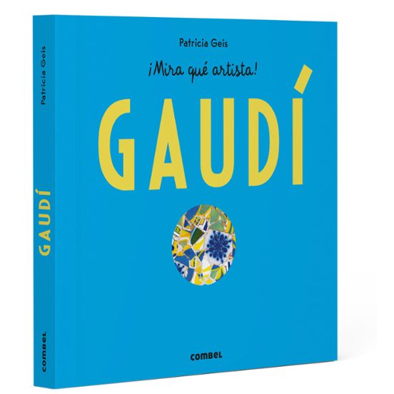 Antoni Gaudí – ¡Mira qué artista!